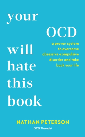 Peterson, Nathan. Your OCD Will Hate This Book - A Proven System to Overcome Obsessive-Compulsive Disorder and Take Back Your Life. Ebury Publishing, 2026.