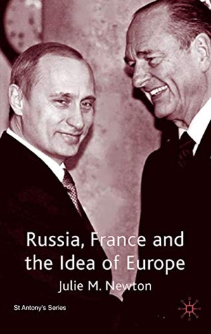Newton, J.. Russia, France and the Idea of Europe. Palgrave Macmillan UK, 2003.