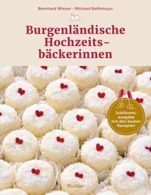 Wieser, Bernhard / Michael Rathmayer. Burgenländische Hochzeitsbäckerinnen - Jubiläumsausgabe mit den besten Rezepten. Pichler Verlag, 2025.