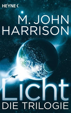 Harrison, M. John. Licht - Die Trilogie - Drei Romane. Heyne Taschenbuch, 2014.