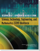 Assuring the U.S. Department of Defense a Strong Science, Technology, Engineering, and Mathematics (STEM) Workforce