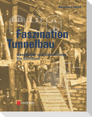 Faszination Tunnelbau