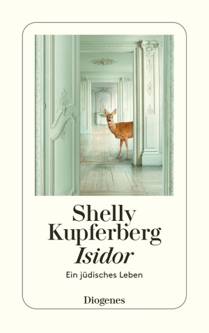 Kupferberg, Shelly. Isidor - Ein jüdisches Leben. Diogenes Verlag AG, 2024.