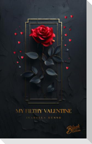 My Filthy Valentine | Mit wunderschönem Farbschnitt