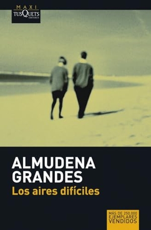 Grandes, Almudena. Los aires difíciles. Tusquets Editores, 2007.
