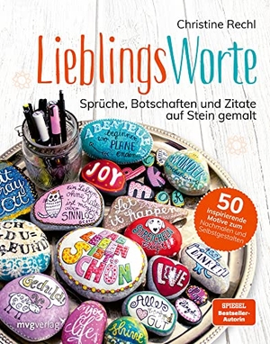 Rechl, Christine. Lieblingsworte - Sprüche, Botschaften und Zitate auf Stein gemalt. 50 inspirierende Motive zum Nachmalen und Selbstgestalten. MVG Moderne Vlgs. Ges., 2021.