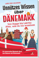 Unnützes Wissen über Dänemark - Von Hygge bis Lakritz: Alles, was du nie wusstest