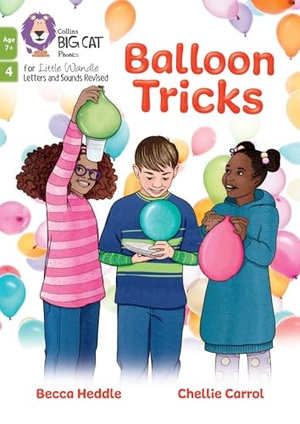 Heddle, Becca. Balloon Tricks - Phase 4 Set 2. HarperCollins UK, 2024.