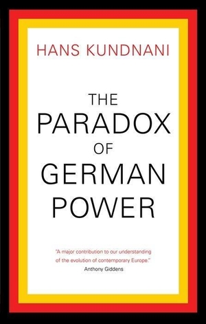 Kundnani, Hans. The Paradox of German Power. Sinauer Associates Is an Imprint of Oxford University Press, 2015.