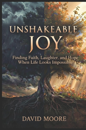 Moore, David. Unshakeable Joy - Finding Faith, Laughter, and Hope When Life Looks Impossible. Paul Wallis Books, 2026.