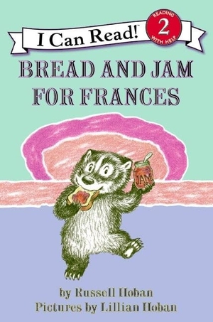 Hoban, Russell. Bread and Jam for Frances. HarperCollins, 2008.