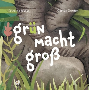 Bacher, Katharina. Grün macht groß. Der vegane Kinderbuchverl, 2021.