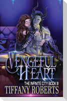 Vengeful Heart (The Infinite City #3)