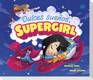 Dulces Sueños, Supergirl (Sweet Dreams, Supergirl)