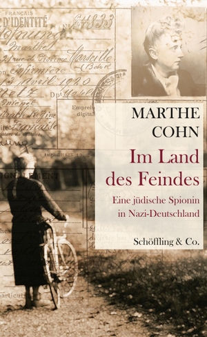 Cohn, Marthe. Im Land des Feindes - Eine jüdische Spionin in Nazi-Deutschland. Schoeffling + Co., 2018.