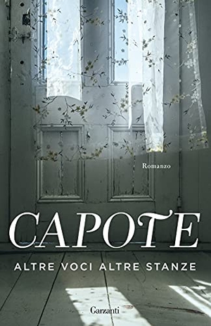 Capote, Truman. Altre voci altre stanze. Garzanti, 2021.
