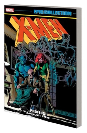 Claremont, Chris. X-Men Epic Collection - Proteus. Turnaround Pub. Serv. Ltd, 2023.