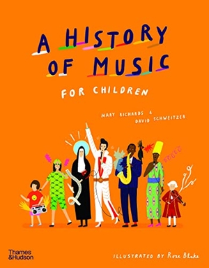 Schweitzer, David / Mary Richards. A History of Music for Children. Thames & Hudson Ltd, 2021.