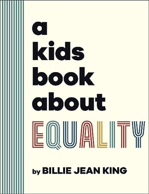 King, Billie Jean. A Kids Book About Equality. Penguin, 2024.