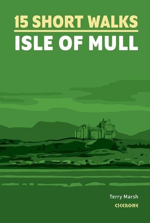 Marsh, Terry. 15 Short Walks on the Isle of Mull. Cicerone Press, 2026.