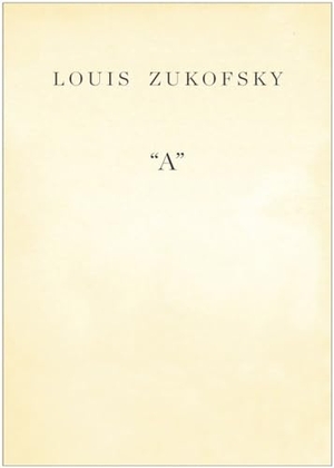 Zukofsky, Louis. A. New Directions Publishing Corporation, 2011.