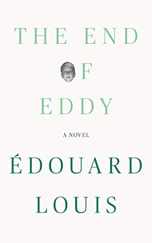 Louis, Edouard. The End of Eddy. BRILLIANCE AUDIO, 2018.