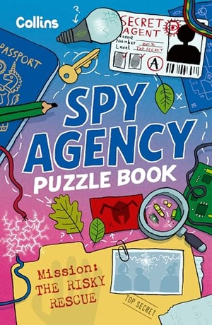 Collins Kids. Spy Agency Puzzle Book - The Risky Rescue - Solve Puzzles, Crack Codes and Take on a Top Secret Mission. HarperCollins Publishers, 2025.
