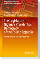 The Legislature in Nigeria¿s Presidential Democracy of the Fourth Republic