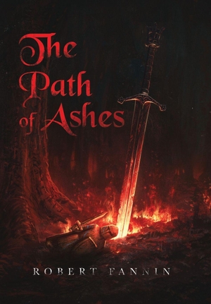Fannin, Robert. The Path of Ashes - Spiritbound Chronicle: Volume I. Gnarled Root Press, 2025.