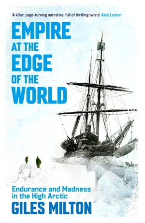 Milton, Giles. Empire at the Edge of the World - Endurance and Madness in the High Arctic. Quercus Publishing Plc, 2026.