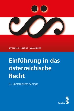 Kneihs, Benjamin / Bydlinski, Peter et al. Einführung in das österreichische Recht. facultas.wuv Universitäts, 2021.
