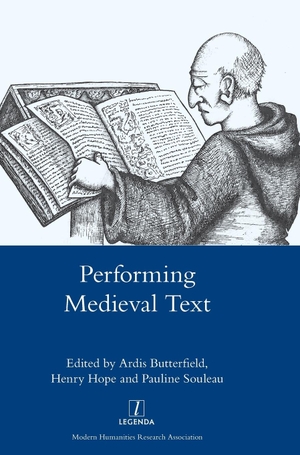 Butterfield, Ardis / Henry Hope et al (Hrsg.). Performing Medieval Text. Legenda, 2017.