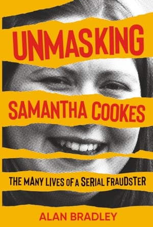 Bradley, Alan. Unmasking Samantha Cookes - The Many Lives of a Serial Fraudster. Merrion Press, 2026.