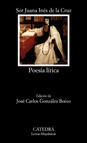 Juana Inés De La Cruz, Sor. Poesía lírica. Ediciones Cátedra, 1992.