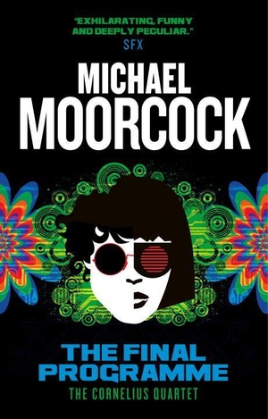 Moorcock, Michael. The Final Programme - The Cornelius Quartet 1. Titan, 2016.