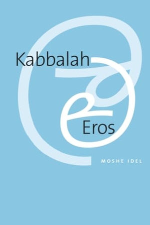 Idel, Moshe. Kabbalah and Eros. Yale University Press, 2009.