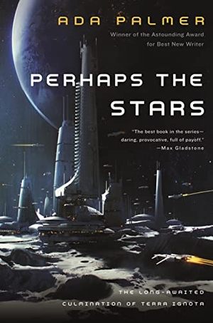 Palmer, Ada. Perhaps the Stars. Tor Trade, 2022.