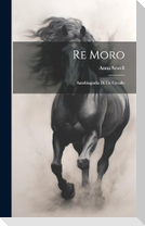 Re Moro; autobiografia di un cavallo