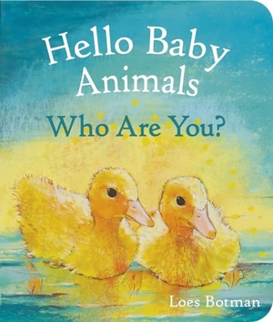 Botman, Loes. Hello Baby Animals, Who Are You?. Floris Books, 2021.