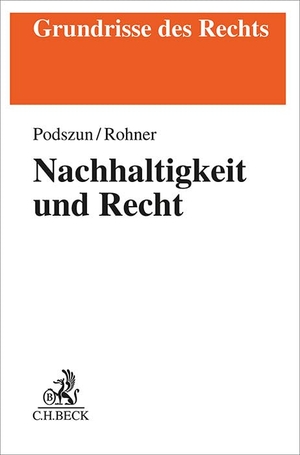 Podszun, Rupprecht / Tristan Rohner. Nachhaltigkeit und Recht. C.H. Beck, 2024.