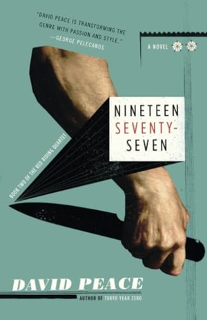 Peace, David. Nineteen Seventy-Seven - The Red Riding Quartet, Book Two. Penguin Random House LLC, 2009.