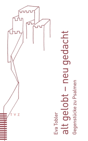 Tobler, Eva. alt gelobt - neu gedacht - Gegenstücke zu Psalmen. Theologischer Verlag Ag, 2026.