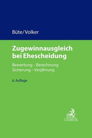 Büte, Dieter / Mathias Volker. Zugewinnausgleich bei Ehescheidung - Bewertung, Berechnung, Sicherung, Verjährung. C.H. Beck, 2022.