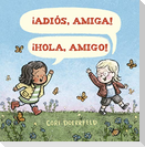 Adios, Amiga! ¡Hola, Amigo!
