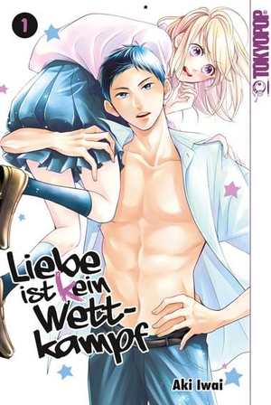 Iwai, Aki. Liebe ist (k)ein Wettkampf 01. TOKYOPOP GmbH, 2021.