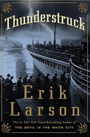 Larson, Erik. Thunderstruck. Crown Publishing Group (NY), 2006.