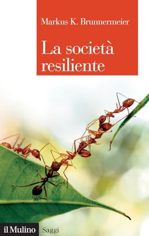 Brunnermeier, Markus K.. La società resiliente. Il Mulino, 2024.