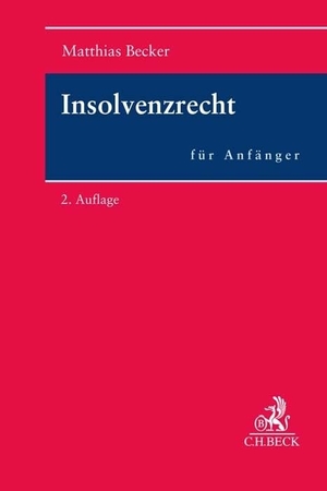 Becker, Matthias. Insolvenzrecht für Anfänger. C.H. Beck, 2023.