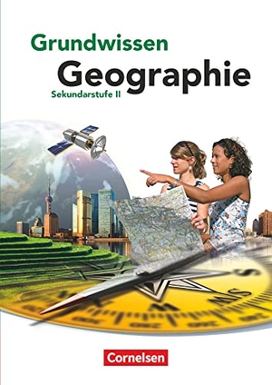 Fischer, Peter / Kammerer, Wolf-Dieter et al. Grundwissen Geographie - Sekundarstufe II. Schülerbuch. Cornelsen Verlag GmbH, 2013.