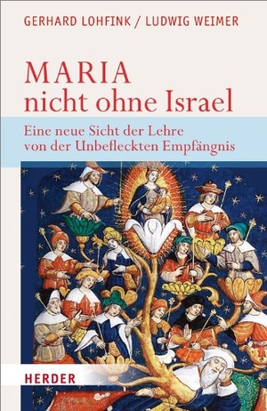Lohfink, Gerhard / Ludwig Weimer. Maria - nicht ohne Israel - Eine neue Sicht der Lehre von der Unbefleckten Empfängnis. Herder Verlag GmbH, 2012.